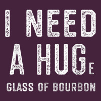 I Need A Huge Glass Of Bourbon T Shirt Bourbon Gifts For Him Premium Tee | Teevron