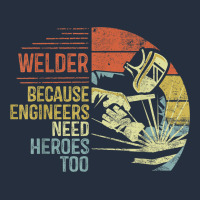 Mens Welder Because Engineers Need Heroes Too Gifts Funny Welding Zipper Hoodie | Teevron