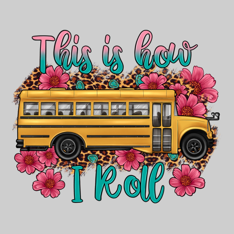 This Is How I Roll School Bus Premium Sweatshirt by Artiststas | Teevron