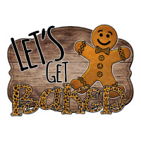 Let's Get Baked | Teevron