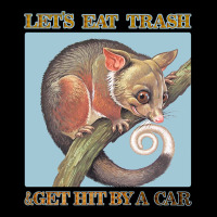 Let's Eat Trash & Get Hit By A Car Ladies Tee | Teevron