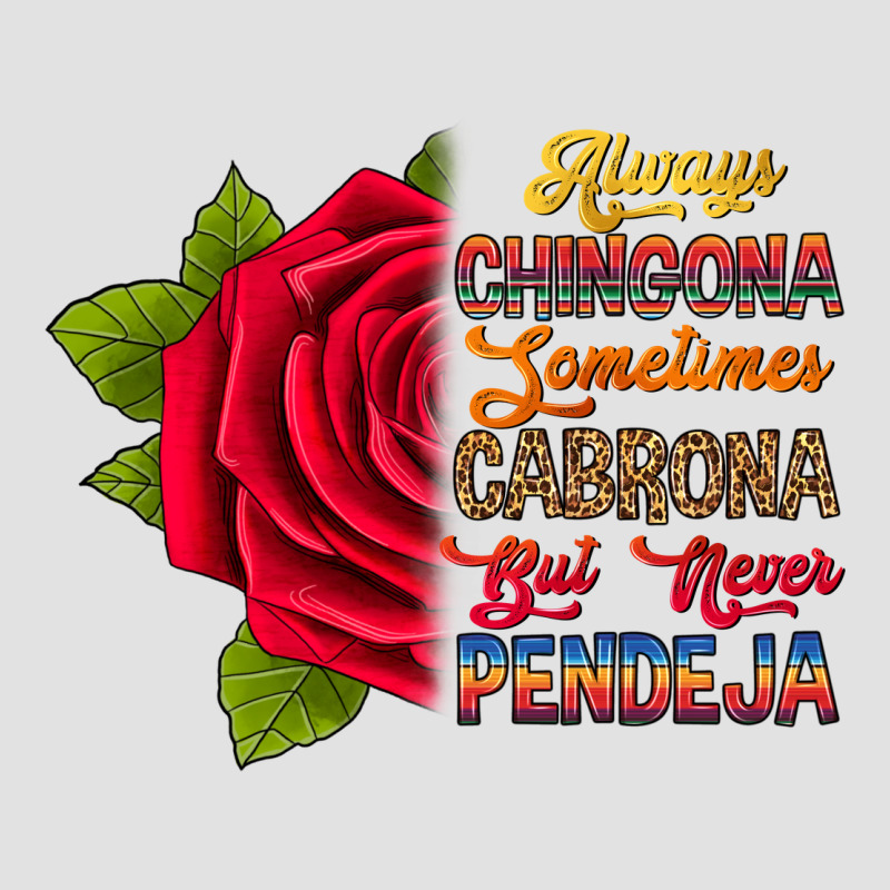 Always Chingona Sometimes Cabrona But Never Pendej Premium Hoodie by RanaPortraitStore | Teevron