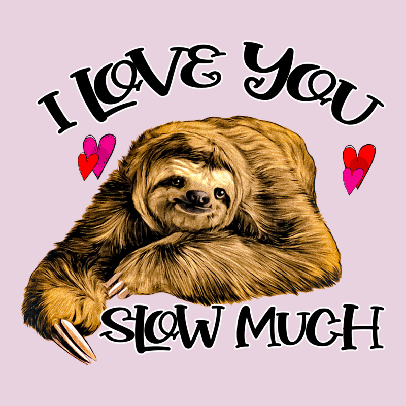 Valentine Sloth, I Love You Slow Much Ladies Tee by Bettercallsaul | Teevron
