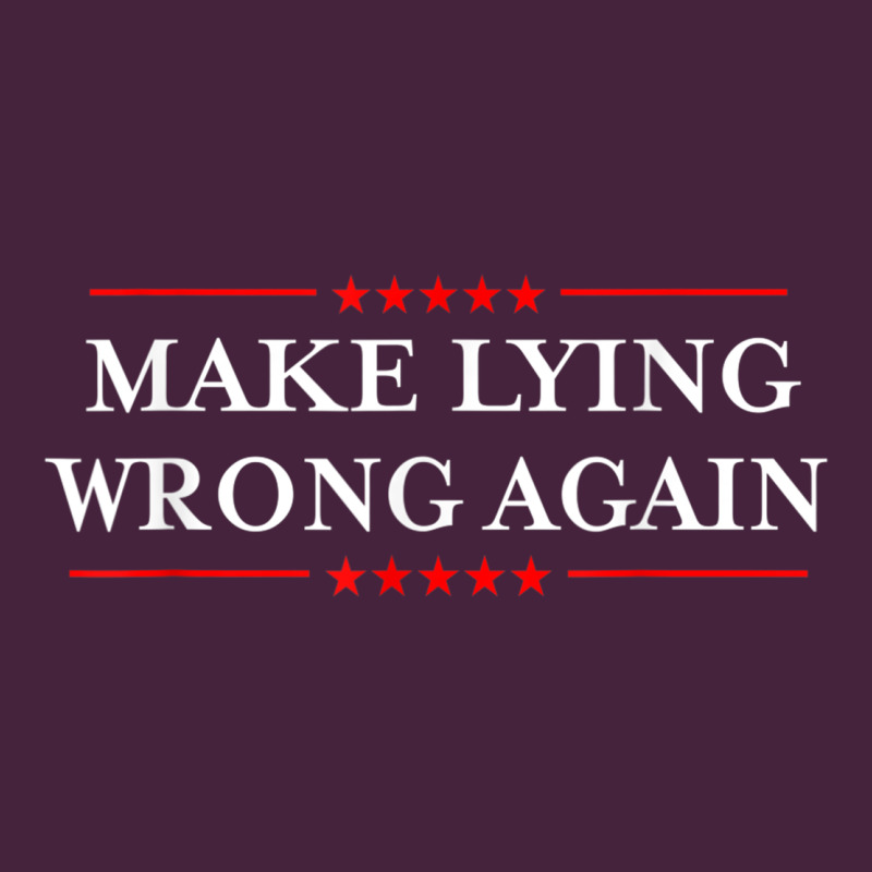 Make Lying Wrong Again   Gift Resist Racism Antitrump Classic Tee by minhPixels | Teevron