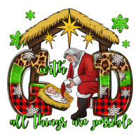 with god all things are possible santa baby jesus | Teevron
