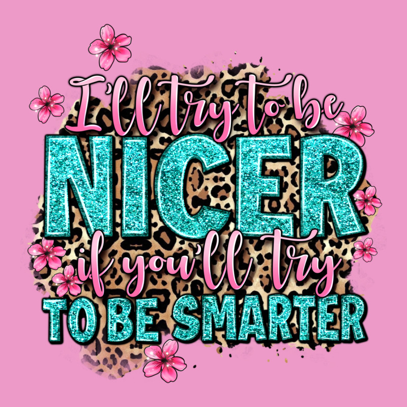 I'll Try To Be Nicer If You'll Try Ti Be Smarter Urban Hoodie by AdoDesignShop | Teevron