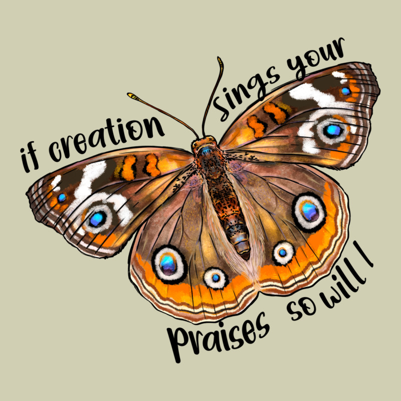 If Creation Sings Your Praises So Will I Heavy Core Tee by LillyAllenDesigns | Teevron