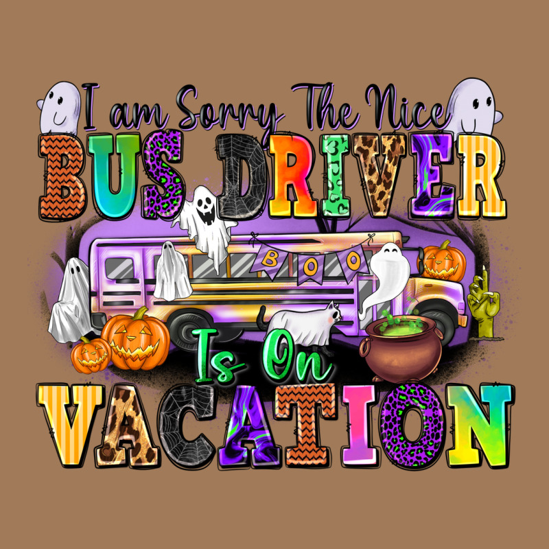 I Am Sorry The Nice Bus Driver Is On Vacation Classic Tee by texasbilliewilder | Teevron