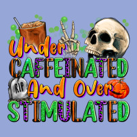 Under Caffeinated And Over Stimulated Classic Tee | Teevron