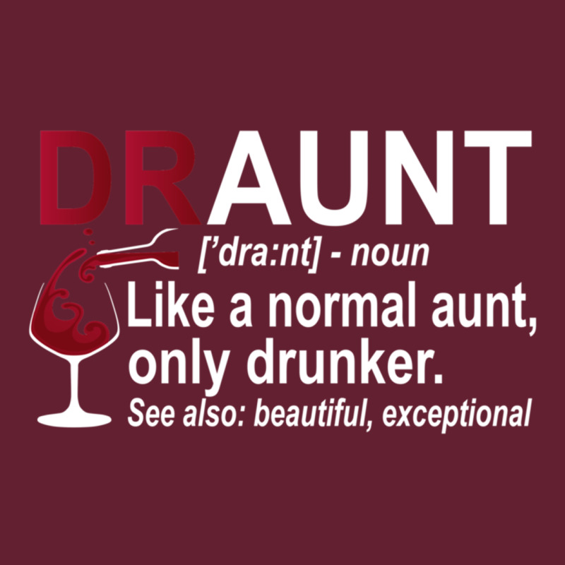 Funny Drunk Aunt Definition Draunt Gift For Auntie Classic Tee by minhPixels | Teevron
