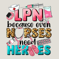 Lpn Because Nurses Need Heroes Heavy Core Tee | Teevron