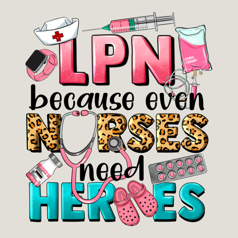 Lpn Because Nurses Need Heroes Heavy Core Tee by LillyAllenDesigns | Teevron