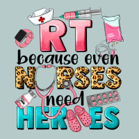 Rt Because Nurses Need Heroes Heavy Core Tee | Teevron