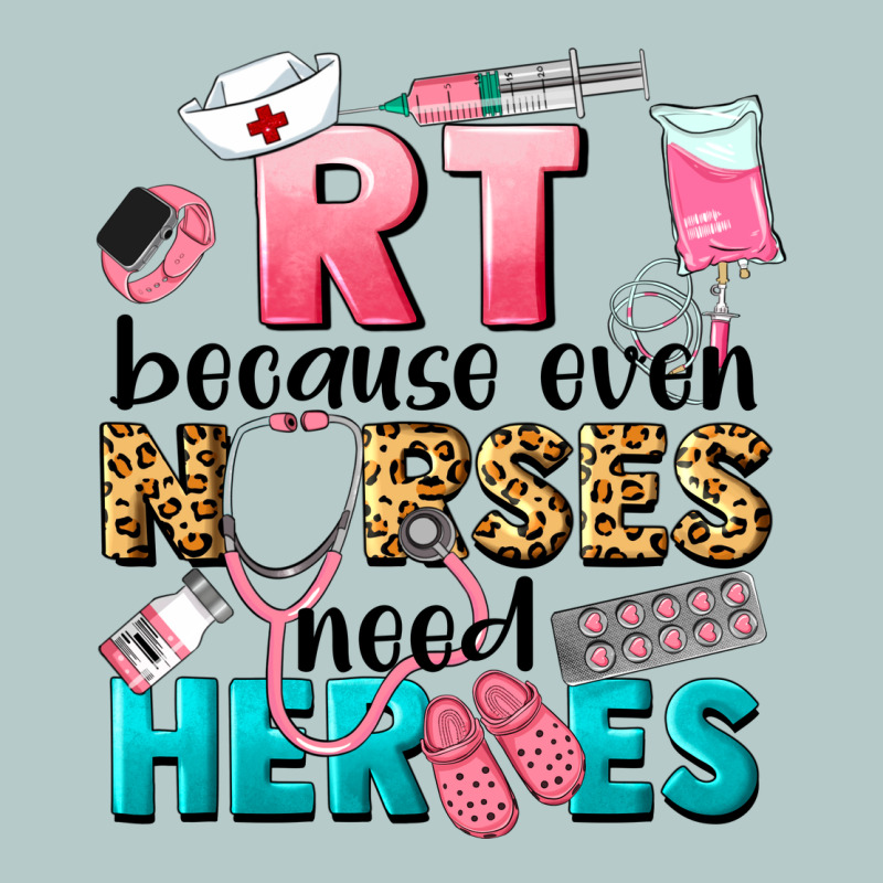 Rt Because Nurses Need Heroes Heavy Core Tee by LillyAllenDesigns | Teevron