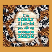 I'm Sorry If I Offended You With My Common Sense Urban Heavy Tee | Teevron