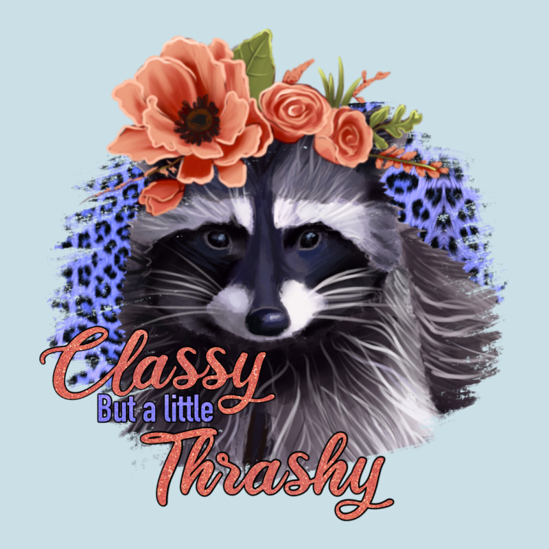 Classy But A Little Thrashy Raccoon With Flowers Ladies Tee by Bettercallsaul | Teevron