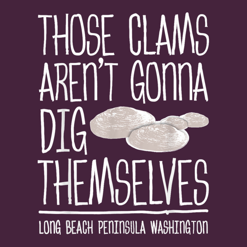 Clam Diggers Funny Quote Gift Long Beach Peninsula Classic Tee by minhPixels | Teevron