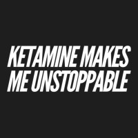Ketamine  With Saying  Drugs Khole Dose Gift Idea Classic Tee | Teevron