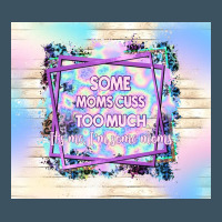 Some Moms Cuss Too Much It's Me I'm Some Moms Urban Heavy Tee | Teevron