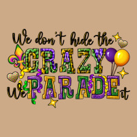 We Dont Hide The Crazy We Parade It Vintage Hoodie | Teevron