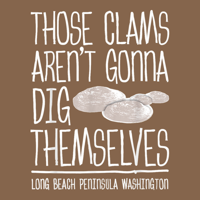 Clam Diggers Funny Quote Gift Long Beach Peninsula Premium Tee by minhPixels | Teevron