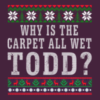 Why Is The Carpet All Wet Todd Ugly Sweater Funny Gift Premium Tee | Teevron