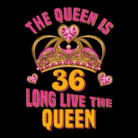 The Queen Is 36 Long Live The Queen Premium Tee | Teevron