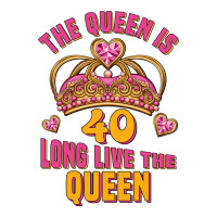 The Queen Is 40 Long Live The Queen Premium Tee | Teevron