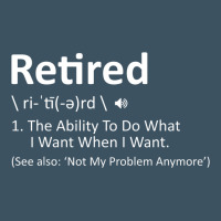 Retired Definition Not My Problem Anymore Funny Retirement Urban Heavy Tee | Teevron