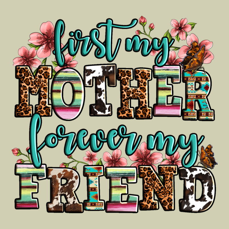 First My Mother Forever My Friend Heavy Core Tee by LillyAllenDesigns | Teevron
