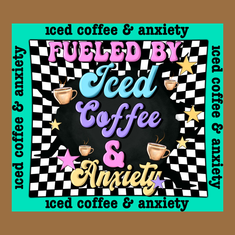 Fueled By ıced Coffee And Anxiety Vintage Tee by TumblerDesignByShophia | Teevron