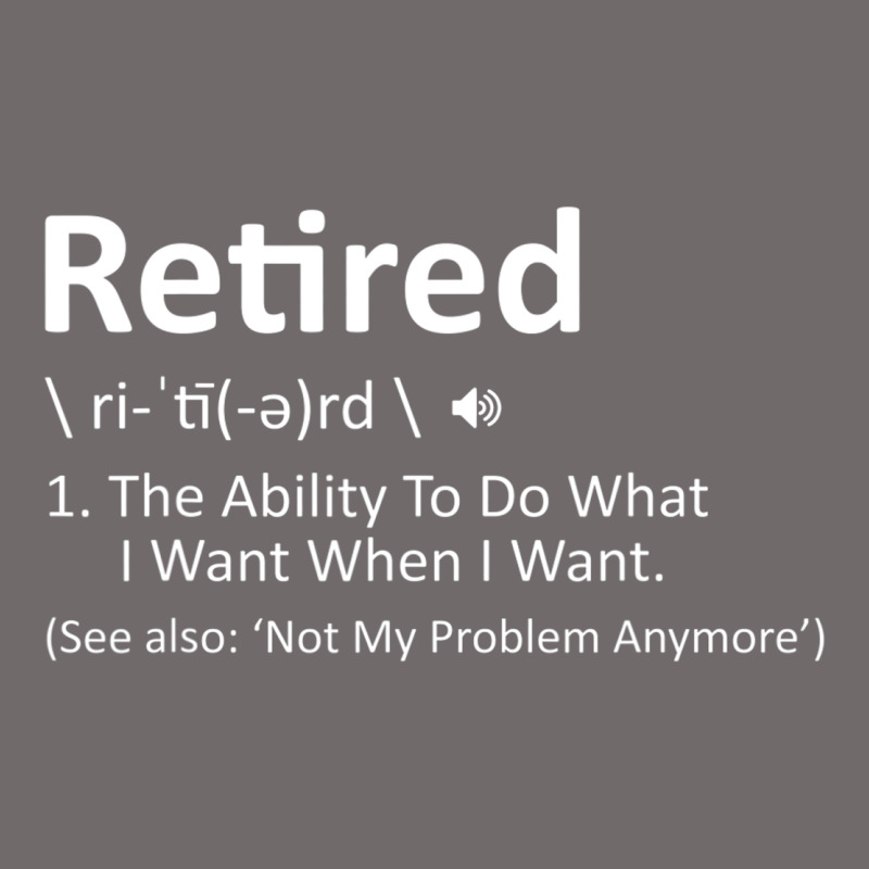 Retired Definition Not My Problem Anymore Funny Retirement Urban Hoodie by minhPixels | Teevron