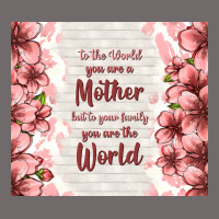 To The World You Are A Mother But To Your Family Y Urban Heavy Tee | Teevron