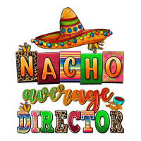 nacho average direktor | Teevron