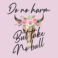 Do No Harm But Take No Bull Ladies Tee | Teevron