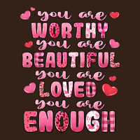 You Are Worthy Beautiful Loved Enough Valentines Heavy Core Tee | Teevron
