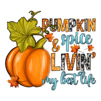 Pumpkin spice and livin' my best life | Teevron