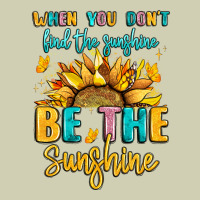 When You Dont Find The Sunshine Be The Sunshine Heavy Core Tee | Teevron
