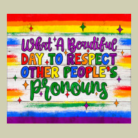 What A Beautiful Day To Respect Other People's Pronouns  Tumbler Heavy Core Tee | Teevron