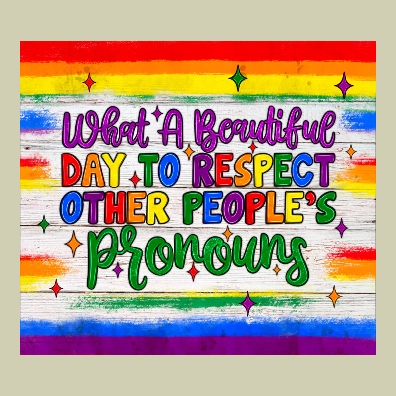 What A Beautiful Day To Respect Other People's Pronouns  Tumbler Heavy Core Tee by JahusDesignShop | Teevron