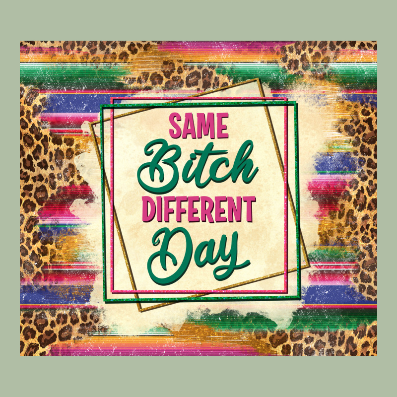 Same Bitch Different Day Urban Heavy Tee by TumblerDesignByShophia | Teevron