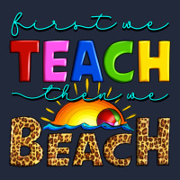 First We Teach Then We Beach Premium Sweatshirt | Teevron