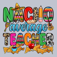 Nacho Average Teacher Premium Hoodie | Teevron