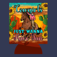 Cowgirls Just Wanna Have Fun 12 Oz Can Cooler (regular) Heavyweight Hoodie | Teevron