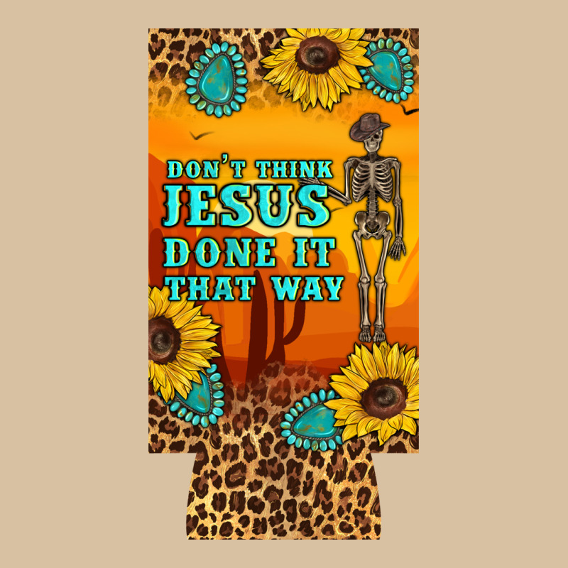 Don't Jesus Done It That Way Western Skeleton  12 Oz Can Cooler  (slim Heavyweight Hoodie by Artiststas | Teevron