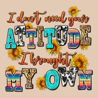 I Dont Need Your Attitude I Brought My Own Urban Hoodie | Teevron
