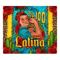 hundred percent latina strong woman | Teevron