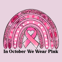 In October We Wear Pink Breast Cancer Awareness Rainbow Ladies Tee | Teevron