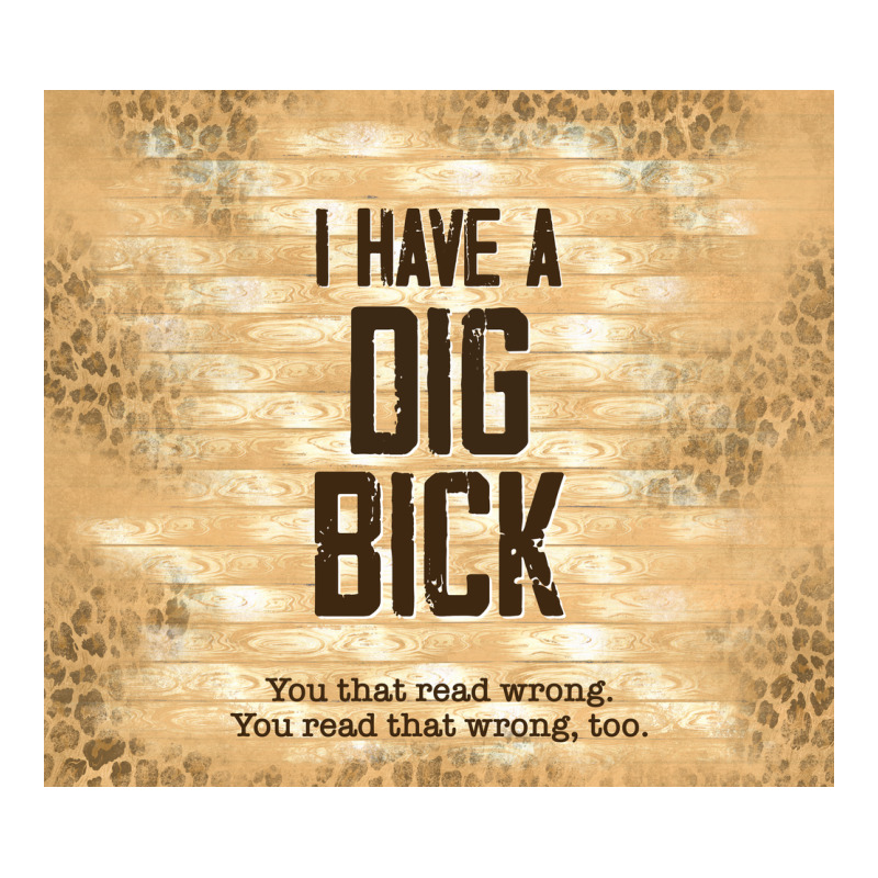 Sarcastic Funny I Have A Dig Bick Urban Heavy Tee by TumblerDesignByShophia | Teevron