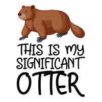 this is my significant otter | Teevron